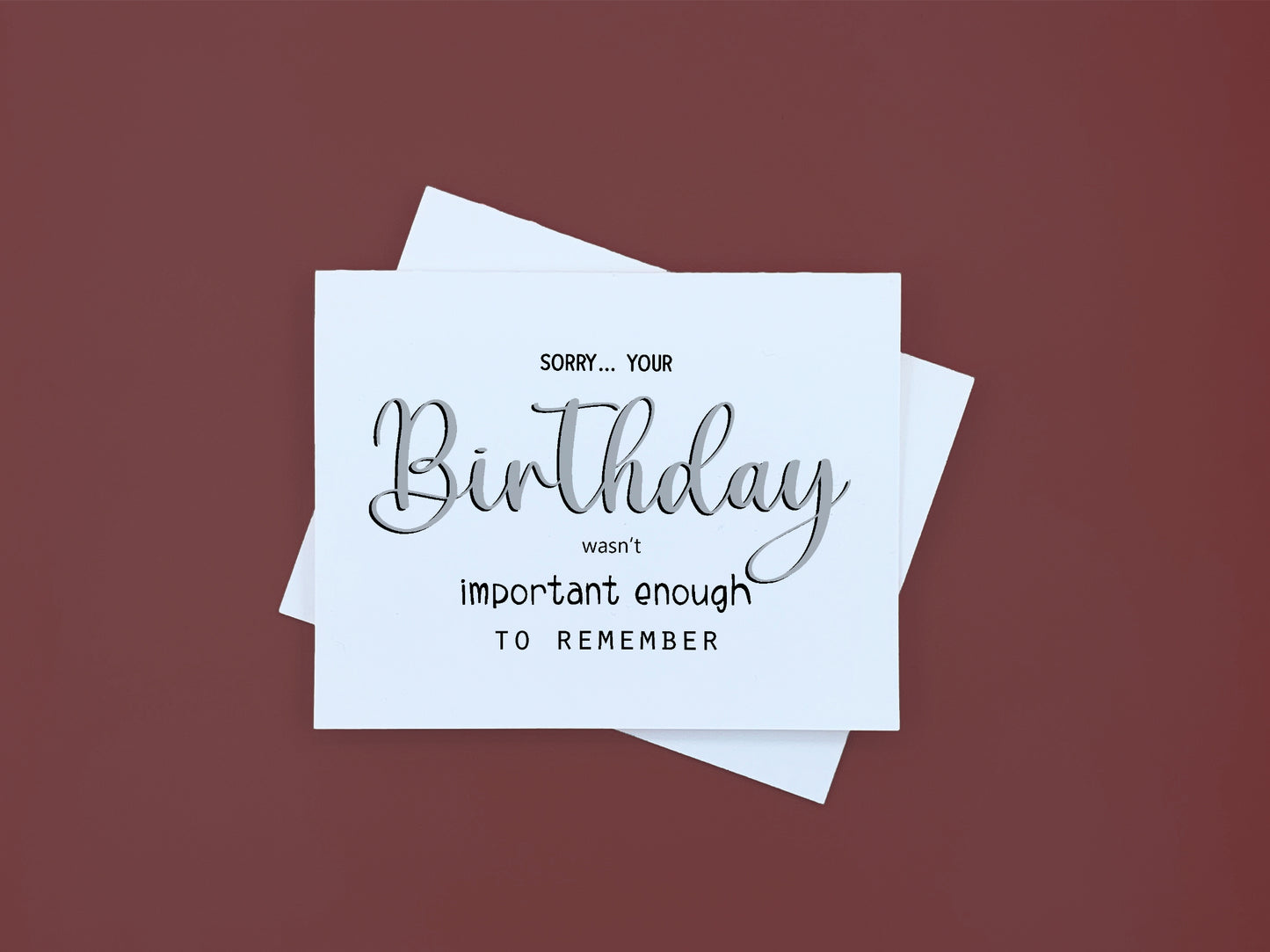 Your Birthday Wasn't Important Enough