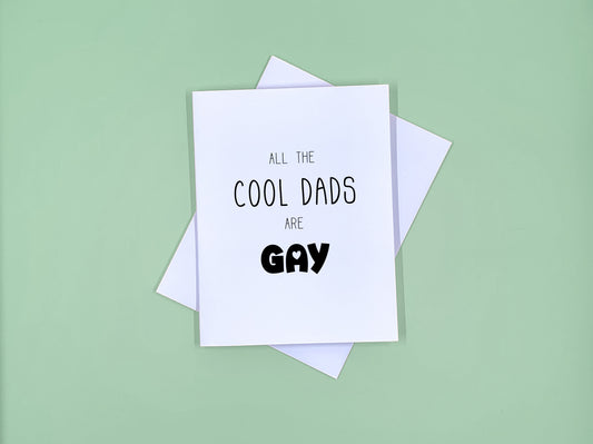 All The Cool Dad's Are Gay Father's Day (heart) Card