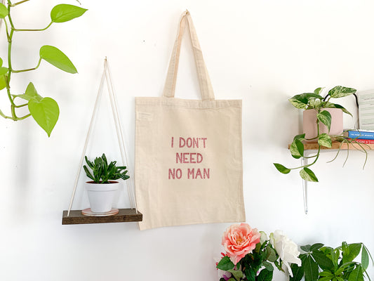 I Don't Need No Man Tote Bag