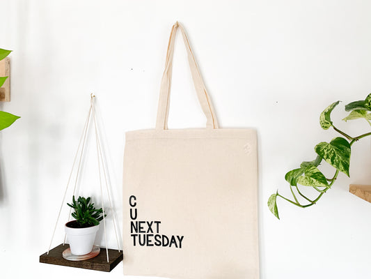 C U Next Tuesday Tote Bag