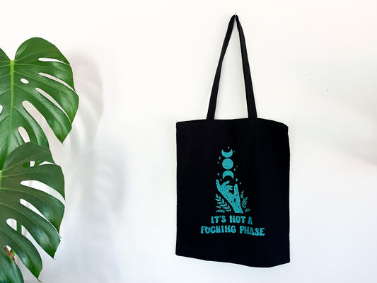 Not A Fucking Phase Tote Bag